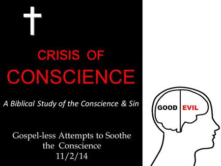 Gospel-less Attempts to Soothe the Conscience 11/2/14.