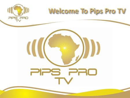 Welcome To Pips Pro TV.