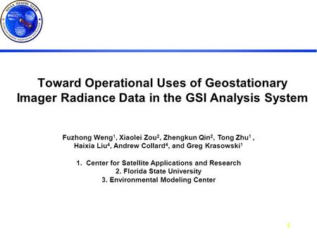 GOSE-R AWG Annual Meeting June 23-26, 2008 AWG Annual1 Toward Operational Uses of Geostationary Imager Radiance Data in the GSI Analysis System Fuzhong.