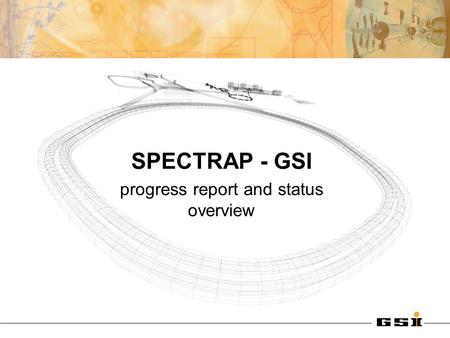 SPECTRAP - GSI progress report and status overview.