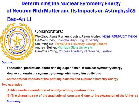 Determining the Nuclear Symmetry Energy of Neutron-Rich Matter and its Impacts on Astrophys ics Outline: Theoretical predictions about density dependence.