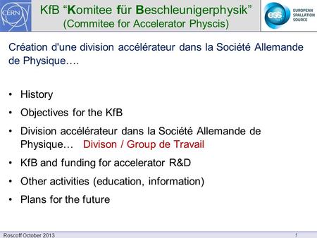 KfB “Komitee für Beschleunigerphysik” (Commitee for Accelerator Physcis) Création d'une division accélérateur dans la Société Allemande de Physique…. History.