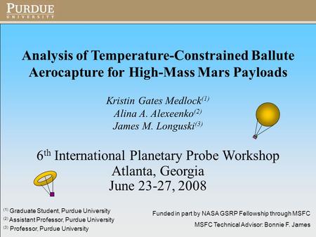 Analysis of Temperature-Constrained Ballute Aerocapture for High-Mass Mars Payloads Kristin Gates Medlock (1) Alina A. Alexeenko (2) James M. Longuski.