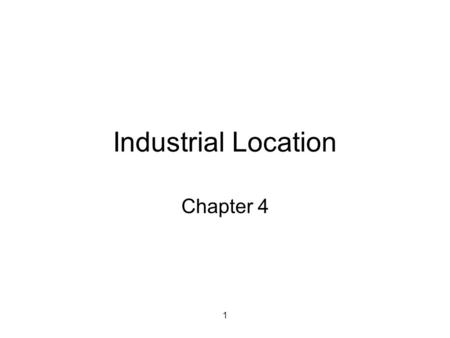 1 Industrial Location Chapter 4. 2 Three Isoquants.