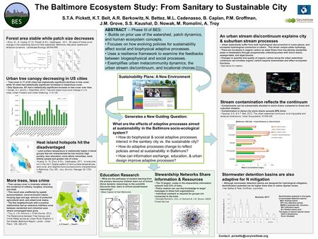 The Baltimore Ecosystem Study: From Sanitary to Sustainable City ABSTRACT -- Phase III of BES: Builds on prior use of the watershed, patch dynamics, and.