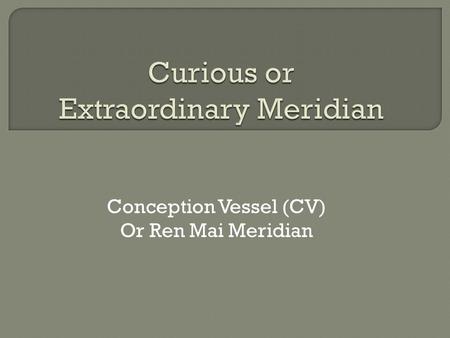 Conception Vessel (CV) Or Ren Mai Meridian. PICTORIAL ATLAS P 282-299YIN YANG HOUSE WEBSITE   om/acupuncturepoints/con ceptionvessel_meridian_gr.