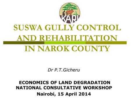 SUSWA GULLY CONTROL AND REHABILITATION IN NAROK COUNTY