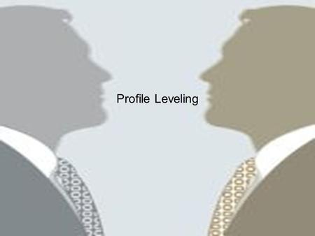 Profile Leveling.