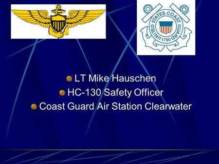 LT Mike Hauschen HC-130 Safety Officer Coast Guard Air Station Clearwater.