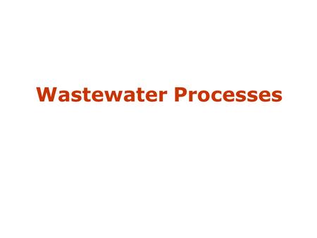Wastewater Processes.