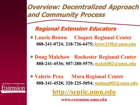 Overview: Decentralized Approach and Community Process  Laurie Brown Cloquet Regional Center 888-241-0724; 218-726-6475;