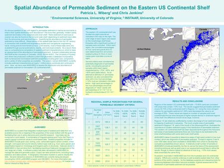 Spatial Abundance of Permeable Sediment on the Eastern US Continental Shelf Patricia L. Wiberg 1 and Chris Jenkins 2 1 Environmental Sciences, University.