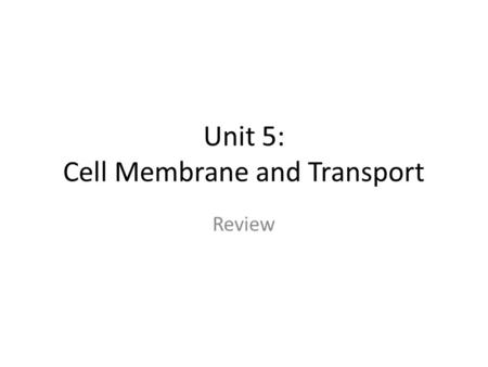 Unit 5: Cell Membrane and Transport Review. 1. Difference between polar and nonpolar compounds? Give an examples. Polar – dissolve in water, Hydrophilic,
