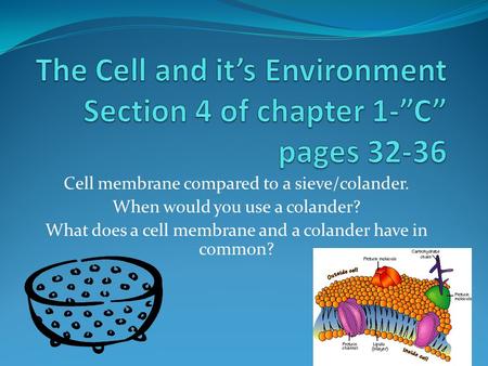 The Cell and it’s Environment Section 4 of chapter 1-”C” pages 32-36