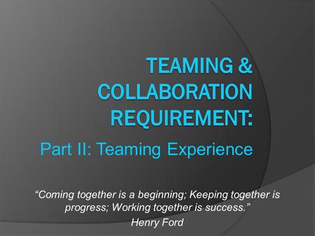 Teaming & Collaboration Requirement: