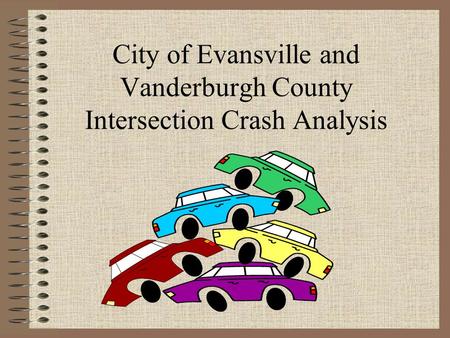 City of Evansville and Vanderburgh County Intersection Crash Analysis.
