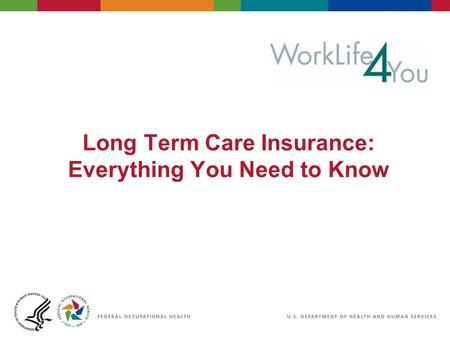 Long Term Care Insurance: Everything You Need to Know.