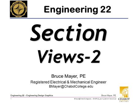 ENGR-22_Lec-12_Section-Views-2.ppt 1 Bruce Mayer, PE Engineering 22 – Engineering Design Graphics Bruce Mayer, PE Registered Electrical.