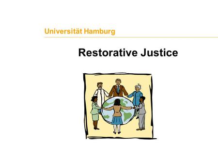 Universität Hamburg Restorative Justice 01/2009 Universität Hamburg Restorative Justice Seite 5.
