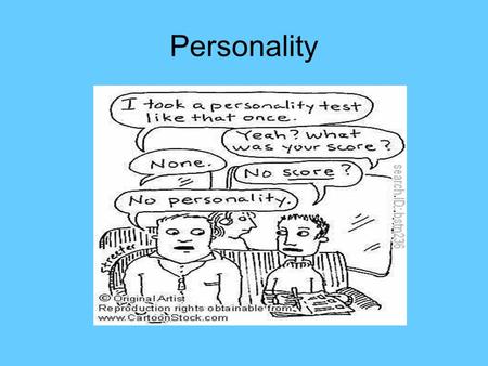 Personality. Trait- aspect of personality that is considered to be reasonably stable. Based on behavior, consistent Five-Factor Model- recent research.