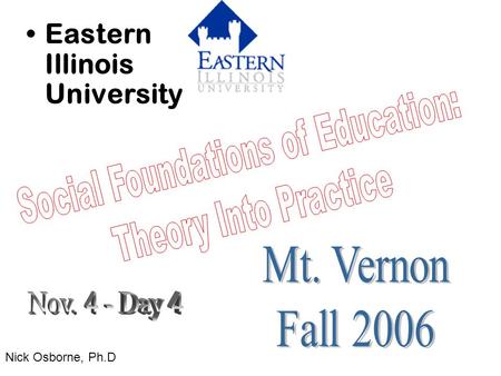 Eastern Illinois University Nick Osborne, Ph.D. Case Study Time Meet with your group…. Work on the development of your case study Build Strategies…review.