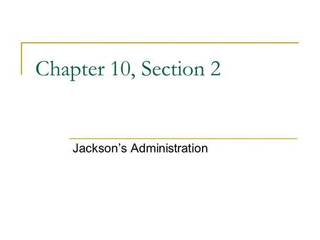 Jackson’s Administration