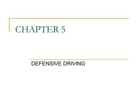 CHAPTER 5 DEFENSIVE DRIVING. Preventing Accidents A. Most accidents are caused by driver error. B. Standard Accident Prevention Formula: 1. Be Alert 2.