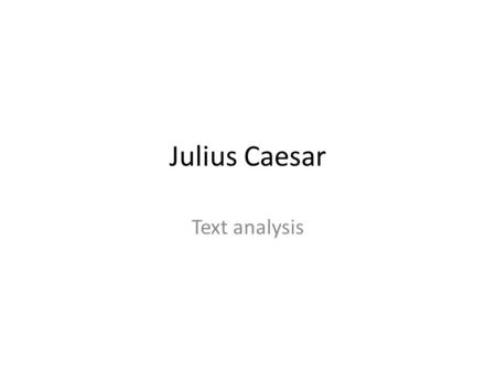 Julius Caesar Text analysis. Themes, Motifs, and Symbols Themes Themes are the fundamental and often universal ideas explored in a literary work. Fate.