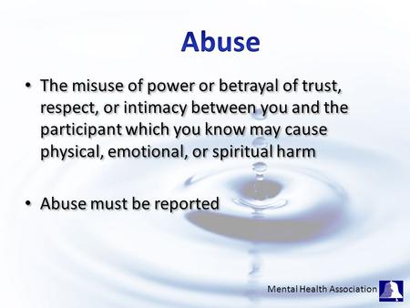 The misuse of power or betrayal of trust, respect, or intimacy between you and the participant which you know may cause physical, emotional, or spiritual.