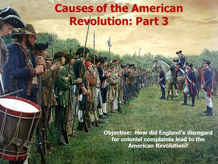 Causes of the American Revolution: Part 3