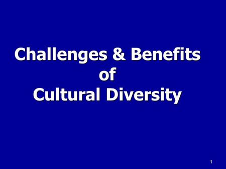 Challenges & Benefits of Cultural Diversity