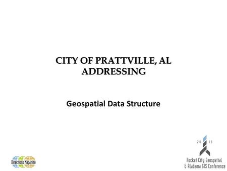 CITY OF PRATTVILLE, AL ADDRESSING Geospatial Data Structure.