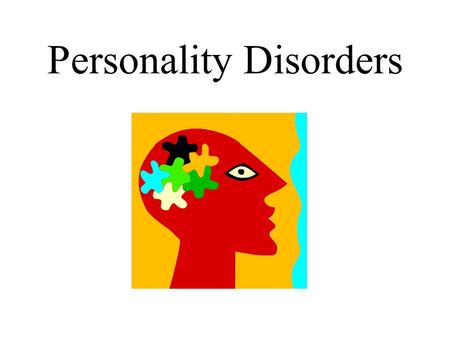 Personality Disorders. Important to Note These are not distinguishable from an individual’s personality. These characteristics usually show up in adolescence.