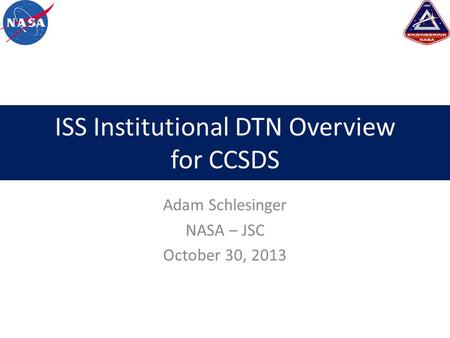 ISS Institutional DTN Overview for CCSDS