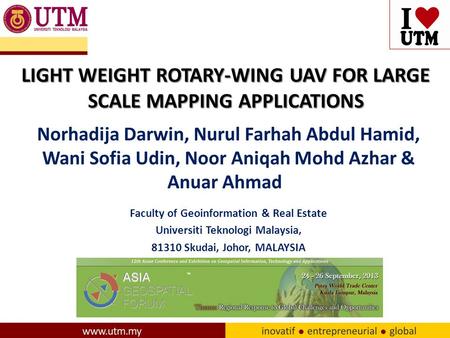 LIGHT WEIGHT ROTARY-WING UAV FOR LARGE SCALE MAPPING APPLICATIONS Norhadija Darwin, Nurul Farhah Abdul Hamid, Wani Sofia Udin, Noor Aniqah Mohd Azhar &