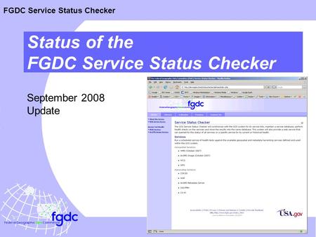 FGDC Service Status Checker Status of the FGDC Service Status Checker September 2008 Update.