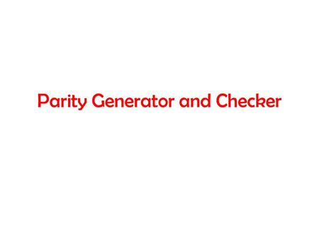 Parity Generator and Checker