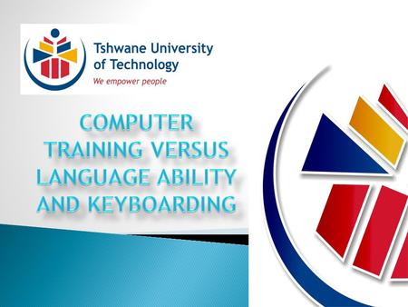  Established in 2004 – merging of former 3 Technikons became a University of Technology. TUT leading UOT in RSA.  Enrolls approximately 60 000 students.