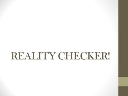 REALITY CHECKER!. Average yearly income by educational attainment High School Dropout $19,720 High School Graduate$30,303 Some College$36,693 Associate’s.
