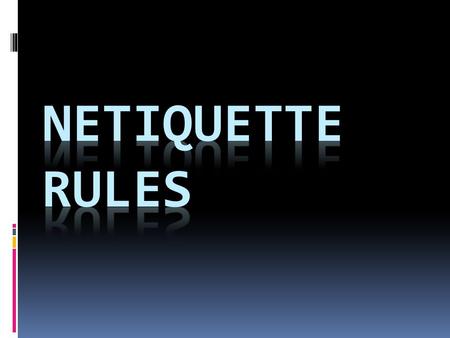 Netiquette Rules.