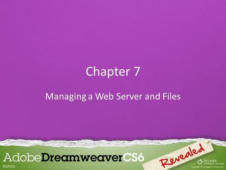 Chapter 7 Managing a Web Server and Files. It’s important to perform maintenance tasks frequently to make sure your website operates smoothly and remains.