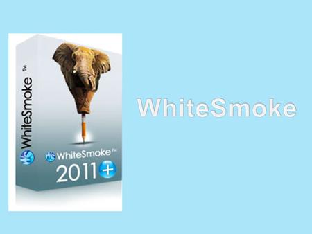 Whitesmoke what is it ? It’s the most comprehensive grammar checker in the world Whitesmoke is the ultimate language solution for full text translation.