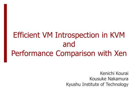 Efficient VM Introspection in KVM and Performance Comparison with Xen