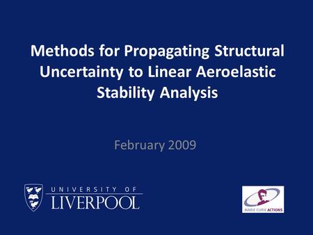 Methods for Propagating Structural Uncertainty to Linear Aeroelastic Stability Analysis February 2009.