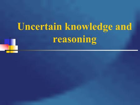 Uncertain knowledge and reasoning