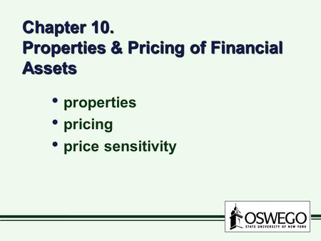 Chapter 10. Properties & Pricing of Financial Assets