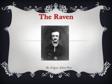 By Edgar Allan Poe. GOTHIC LITERATURE  The story is set in bleak or remote places  The plot involves macabre (grim, horrible, gruesome) or violent incidents.