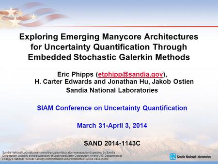 Exploring Emerging Manycore Architectures for Uncertainty Quantification Through Embedded Stochastic Galerkin Methods Eric Phipps