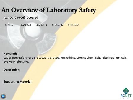 ACADs (08-006) Covered Keywords Laboratory safety, eye protection, protective clothing, storing chemicals, labeling chemicals, eyewash, showers. Description.