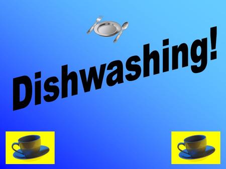 Dishwashing!.